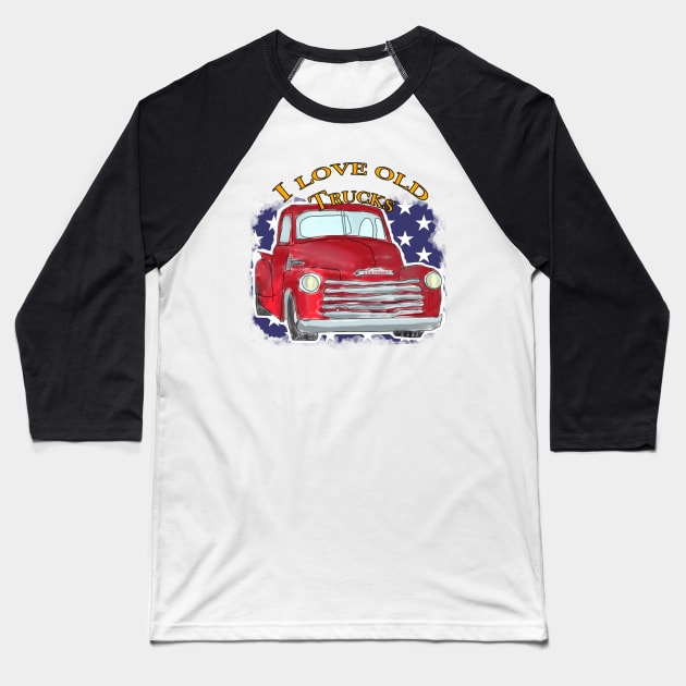 I Love Old Trucks Baseball T-Shirt by Custom Autos